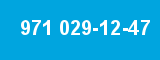 971 029-12-47
